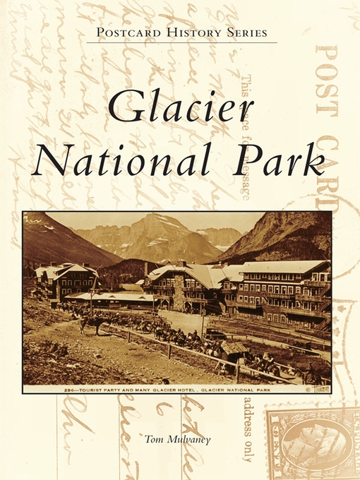 Title details for Glacier National Park by Tom Mulvaney - Available